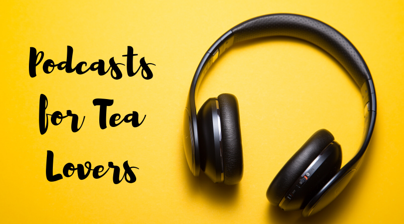 Podcasts for Tea Lovers