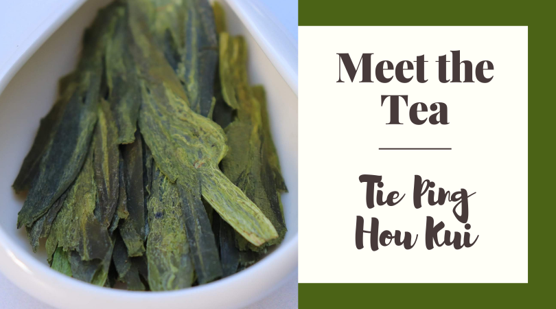 Meet the Tea: Tai Ping Hou Kui