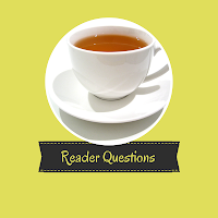 Reader Questions: Why Don’t You Sell Tea?