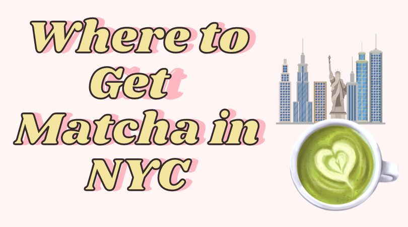 Where to Get Matcha in NYC
