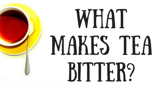 What Makes Tea Bitter?