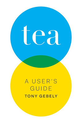 Tea: A User’s Guide by Tony Gebely