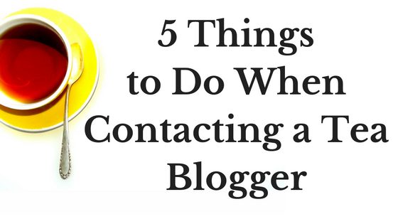 5 Things to Do When Contacting a Tea Blogger