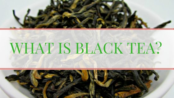 What is Black Tea?