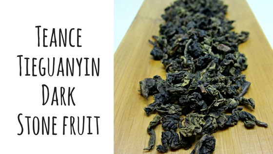 Teance Tieguanyin Dark Stone Fruit