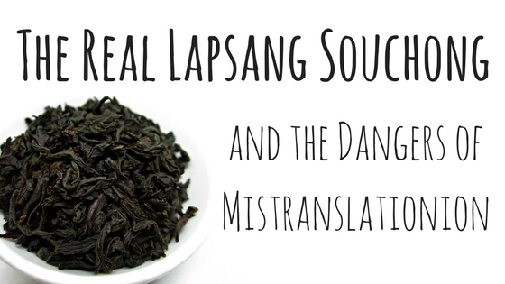 The Real Lapsang Souchong and the Dangers of Mistranslation
