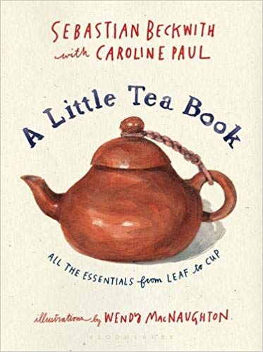 A Little Tea Book by Sebastian Beckwith