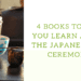 BOOKS TO HELP YOU LEARN ABOUT THE JAPANESE TEA CEREMONY