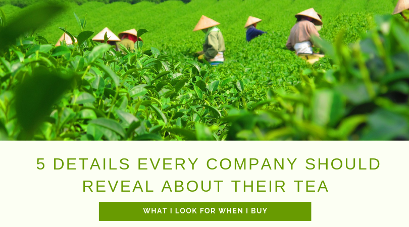 5 Details Every Company Should Reveal About Their Tea
