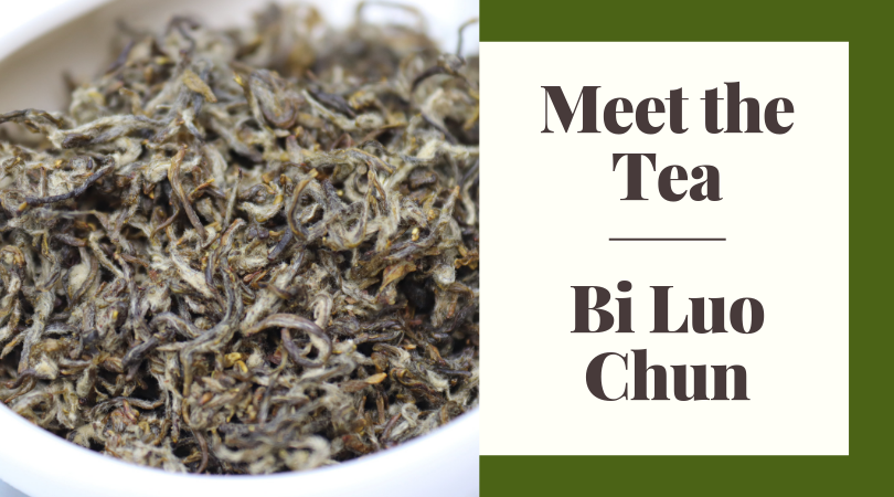 Meet the Tea: Bi Luo Chun