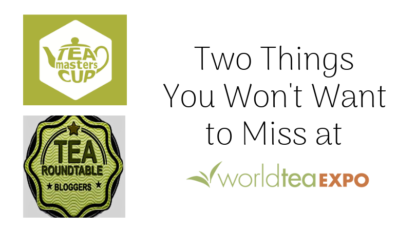 Two Things You Won’t Want to Miss at World Tea Expo