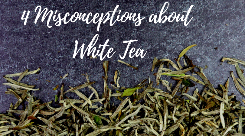 4 Misconceptions about White Tea