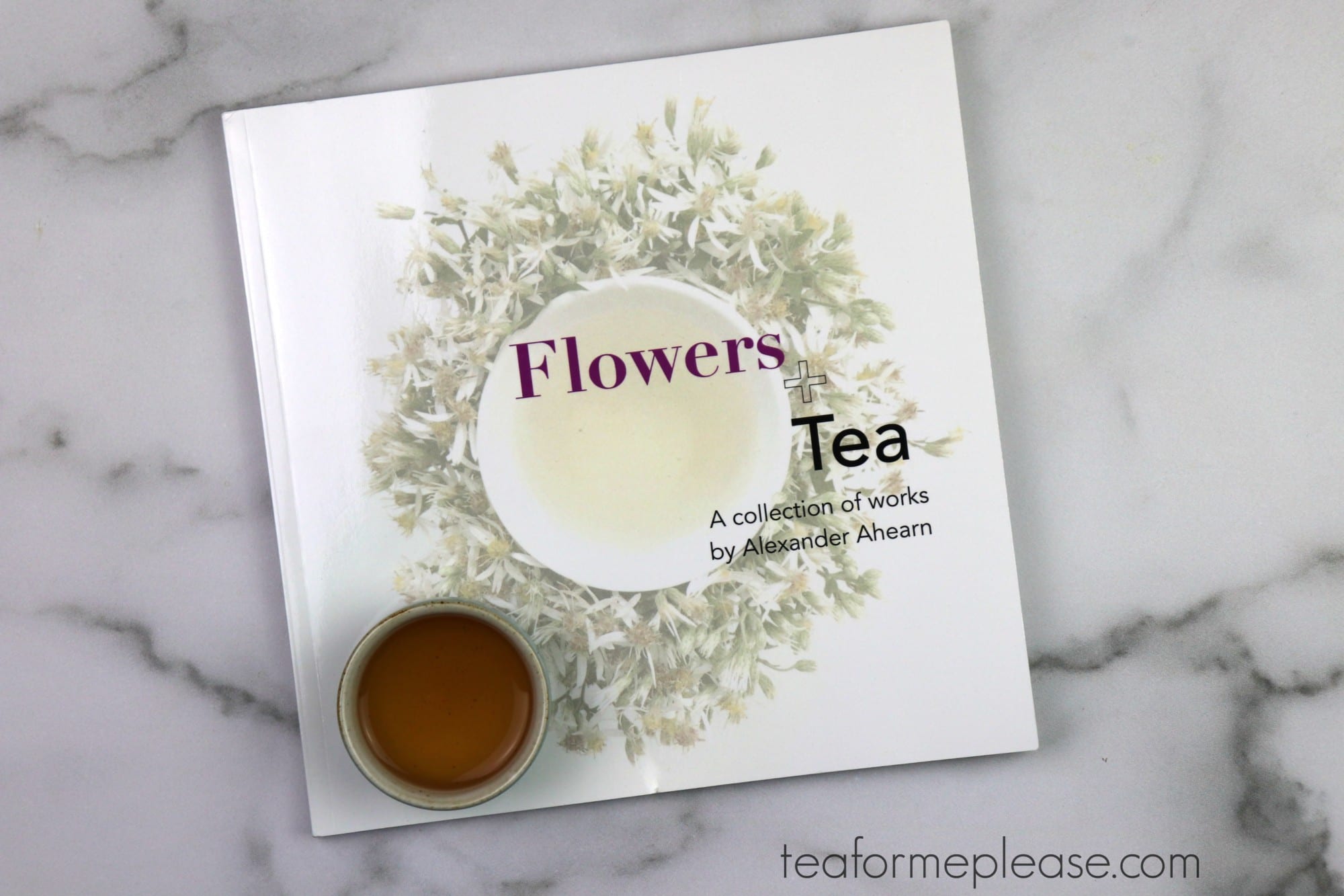 Flowers + Tea: A collection of works by Alexander Ahearn