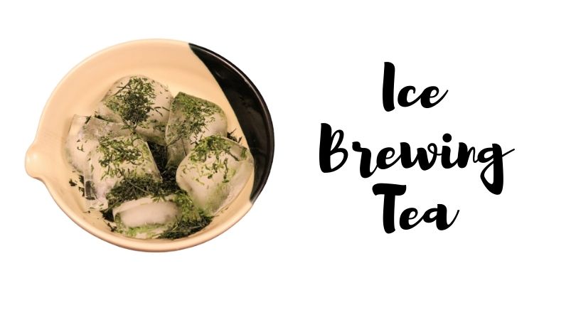 Ice Brewing Tea