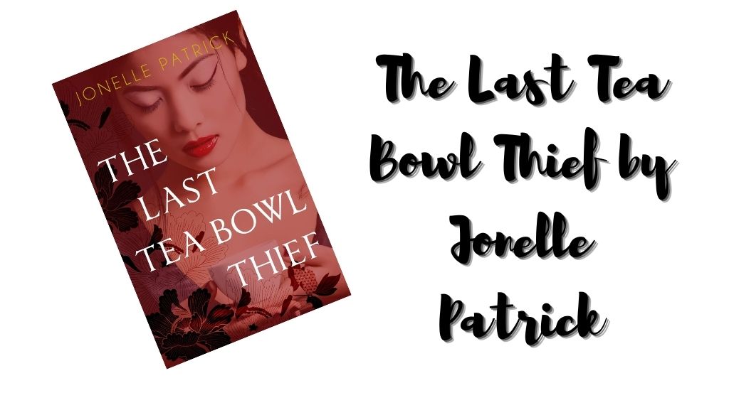The Last Tea Bowl Thief by Jonelle Patrick