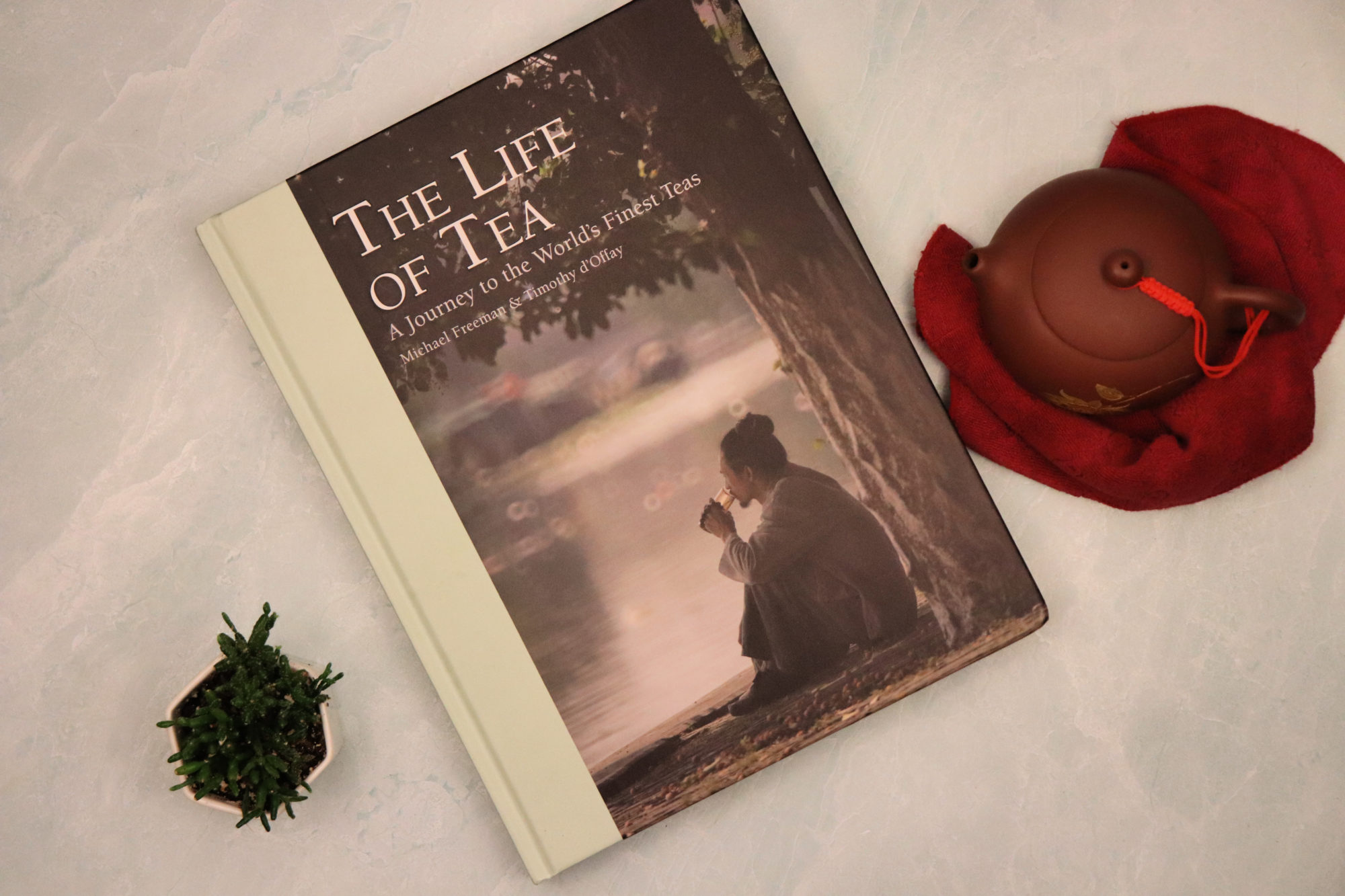 The Life of Tea: A Journey to the World’s Finest Teas by Michael Freeman & Timothy d’Offay
