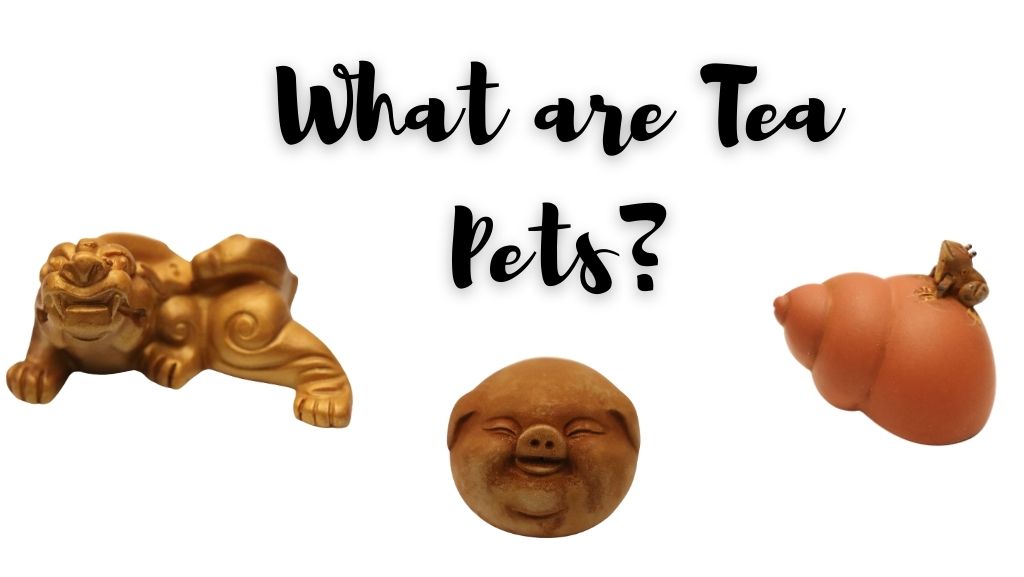 What are Tea Pets?