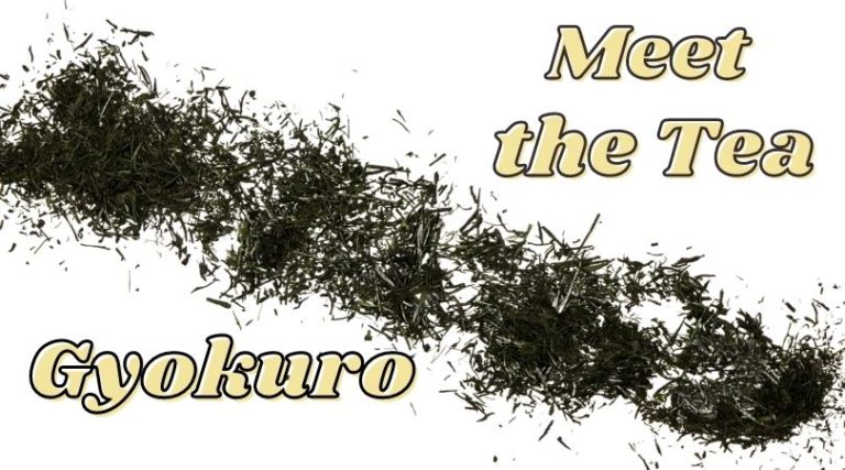 Meet the Tea: Gyokuro