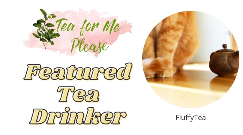 Featured Tea Drinker: FluffyTea