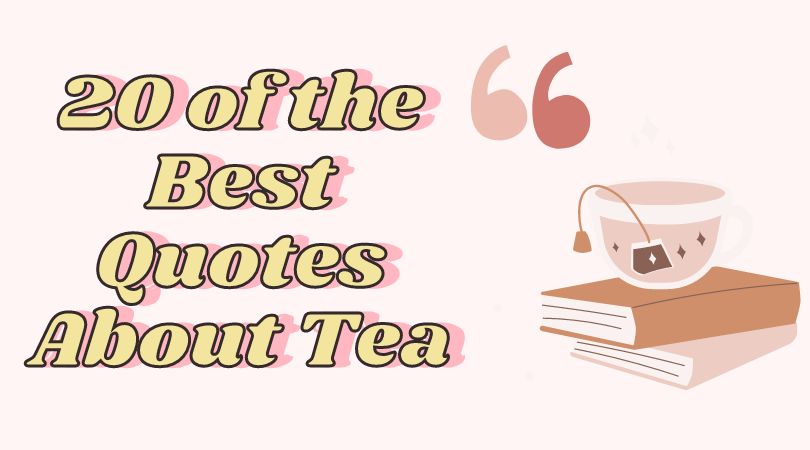 20 of the Best Quotes About Tea