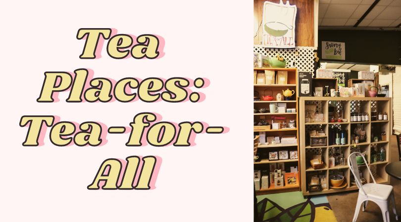 Tea Places: Tea-for-All