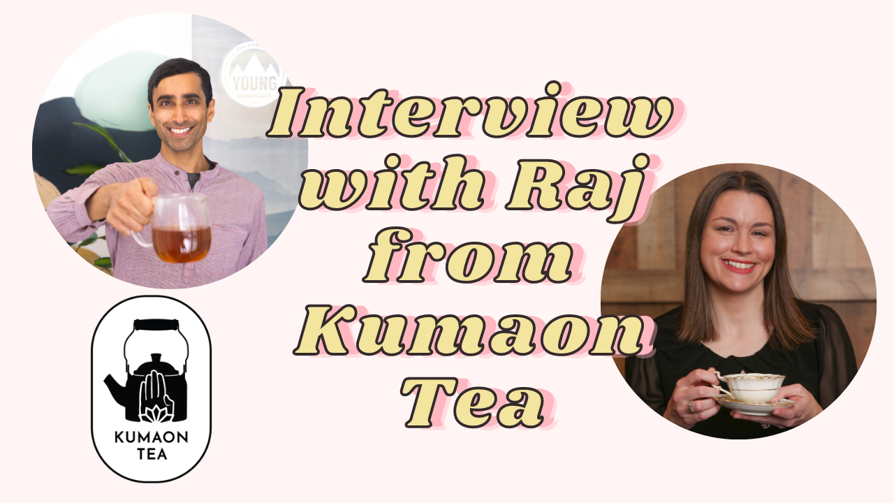 Interview with Raj of Kumaon Tea