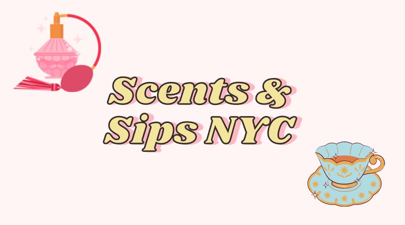 Scents & Sips NYC