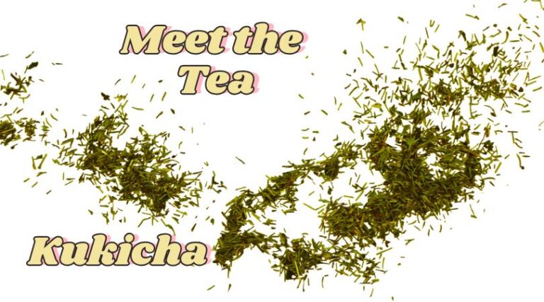 Meet the Tea: Kukicha