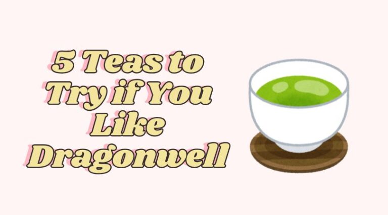 5 Teas to Try if You Like Dragonwell