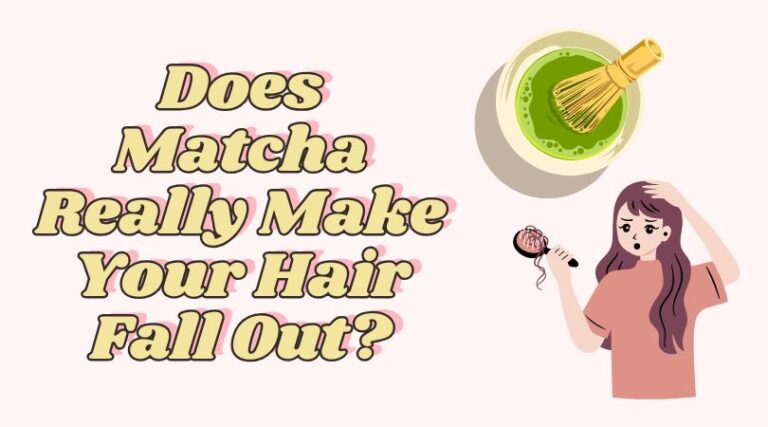 Does Matcha Really Make Your Hair Fall Out?